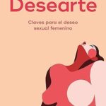 Desearte: Claves para el deseo sexual femenino