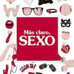 Más claro, SEXO: Una guía de Diversual para abrir tu mente y otras cosas