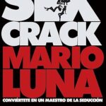 Sex crack: Conviértete en un maestro de la seducción